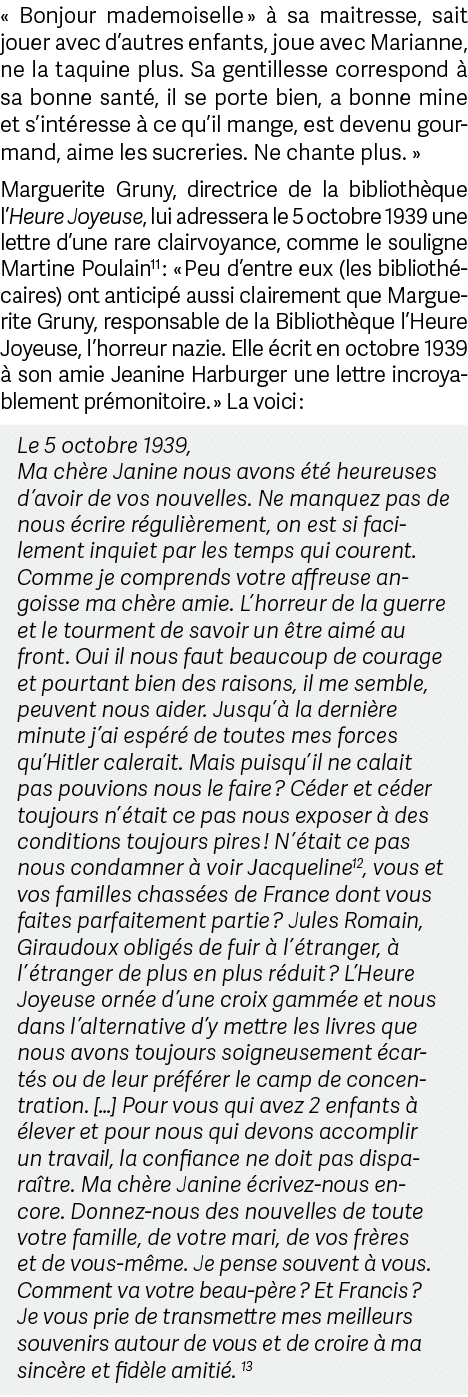 « Bonjour mademoiselle »  sa maitresse, sait jouer avec d’autres enfants, joue avec Marianne, ne la taquine plus. Sa...