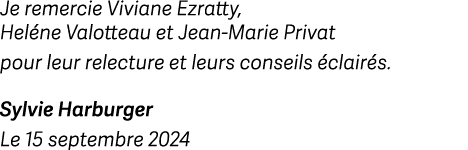 Je remercie Viviane Ezratty, Hel ne Valotteau et Jean Marie Privat pour leur relecture et leurs conseils clair s. Sy...