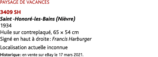 PAYSAGE DE VACANCES 3409 SH Saint Honor les Bains (Ni vre) 1934 Huile sur contreplaqu , 65 × 54 cm Sign  en haut   d...