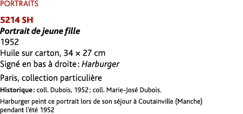 PORTRAITS 5214 SH Portrait de jeune fille 1952 Huile sur carton, 34 × 27 cm Sign en bas   droite : Harburger Paris, ...
