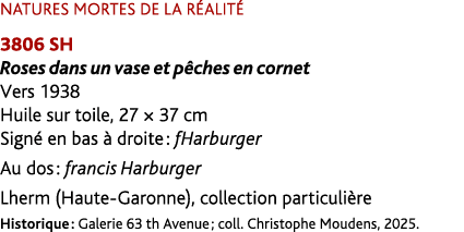 NATURES MORTES DE LA R ALIT 3806 SH Roses dans un vase et p ches en cornet Vers 1938 Huile sur toile, 27 × 37 cm Sig...