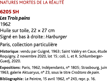 NATURES MORTES DE LA R ALIT 6205 SH Les Trois pains 1962 Huile sur toile, 22 × 27 cm Sign  en bas   droite : Harburg...