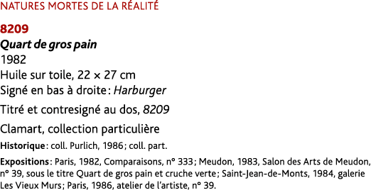 NATURES MORTES DE LA R ALIT 8209 Quart de gros pain 1982 Huile sur toile, 22 × 27 cm Sign  en bas   droite : Harburg...